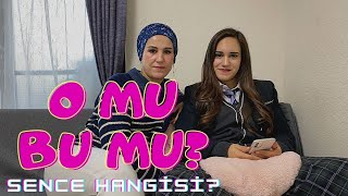 O mu bu mu? | Sence hangisi? | Anne & Kız soru cevap