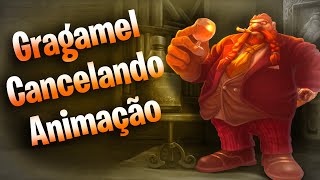 Gragamel Cancelando Animação