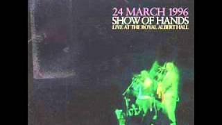 'Galway Farmer' ~ Show of Hands {live 1996 @ Royal Albert Hall}