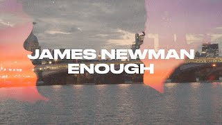 James Newman - Enough (Official Video)