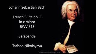 J S Bach French Suite no 2 in c minor BWV 813 Sarabande Tatiana Nikolayeva