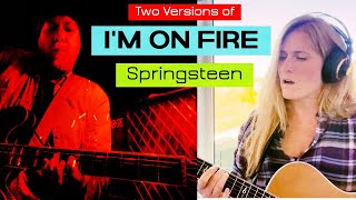 Springsteen | I’m on Fire | Two Epic Versions