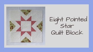 How to Create the Eight Pointed Star Quilt Block Video Tutorial