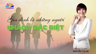 Vì sao gia đình là những "NGƯỜI KHÁCH ĐẶC BIỆT" trong đời? | Tìm Về Chính Mình