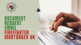 Document Request Email — Firefighter Mortgages UK