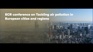 ECR conference on Tackling air pollution in European cities and regions - EURegionsWeek 15 Oct 2020