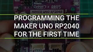 MAKER UNO RP2040: My First Program