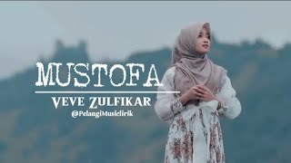 MUSTOFA - VEVE ZULFIKAR (LIRIK ARABIC SONG) @PelangiMusiclirik