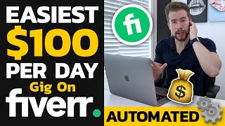 Easiest $100/Day Fully AUTOMATED Fiverr Business