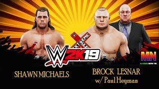 WWE 2K19  SHAWN MICHAELS VS BROCK LESNAR Gameplay.