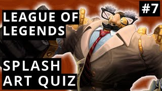 LoL Splash Art Quiz #7 - Guess The Champions And The Original Splash Arts