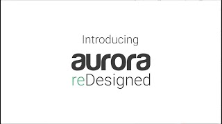 First Look: Aurora reDesigned