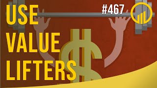 Use Value Lifters - Sales Influence Podcast - SIP 467