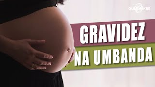 Dúvidas sobre gravidez na Umbanda