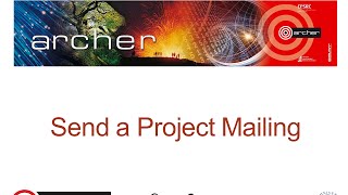 ARCHER SAFE User Guide : 15 Send a project mailing