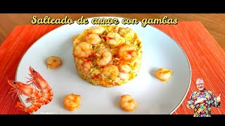 Salteado de arroz con gambas, un plato súper completo......