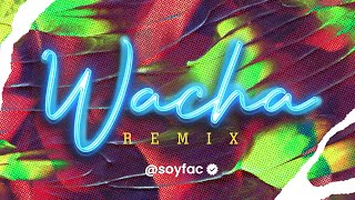 WACHA (REMIX DJ) - KHEA ✘ DUKI ✘ FACU CASAL