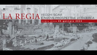 La Regia. Vecchi scavi e nuove prospettive di ricerca