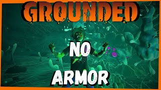 I BEAT Grounded W/ NO ARMOR! | Grounded