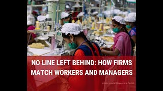 No line left behind: How firms match workers & managers - Achyuta Adhvaryu (Uni.of Michigan)