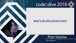 Redux Architecture - Piotr Staniów - code::dive 2018