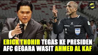 ERICK THOHIR Kesal soal Gol Kontroversial Bahrain!! Surati AFC Soal Kerja Wasit Ahmed Al Kaf