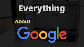 Everything about google.!Facts you didn't know😧