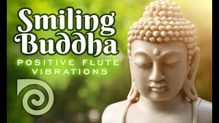 SMILING BUDDHA ~ relaxing music of bansuri flute and positive vibrations for your soul recovery