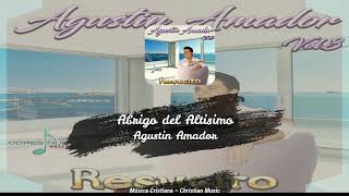 Agustin Amador- Abrigo del Altisimo (Audio)