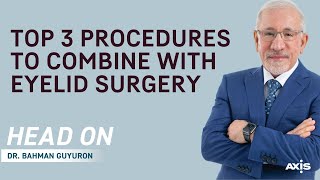 Top 3 Procedures to Combine With Eyelid Surgery