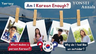 Am I Korean Enough? Listening to Multicultural Koreans