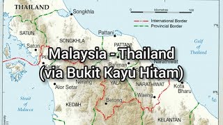 Malaysia to Thailand - via Bukit Kayu Hitam