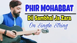 Phir Mohabbat Guitar Tabs/Lesson | Single String | Murder 2 - Arijit Singh  | Kaustubh soni