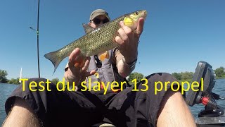 Test sur l'eau du  Slayer 13 Propel