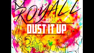 Royall - Dust It Up