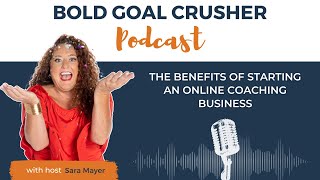 Ep 247 The Benefits of Starting an Online Coaching Business