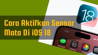 Cara Aktifkan Sensor Mata Di iOS 18