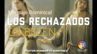 Mensaje: "Los Rechazados de Belén