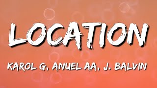 KAROL G, Anuel AA, J  Balvin - LOCATION (Letra\Lyrics)(Loop 1 Hour)