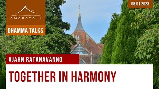 Together in Harmony | Ajahn Ratanavanno | 06.01.2023