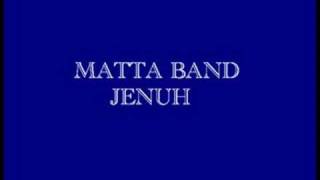 Matta Band-Jenuh