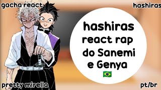 |🌪️|• hashiras react rap do Genya e Sanemi •| Kimetsu no yaiba gacha! #011