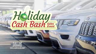 Get the gift of savings during the HOLIDAY CASH BASH SALES EVENT at Dallas Dodge!