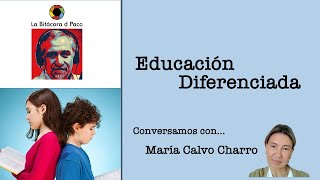 Conversación con María Calvo Charro sobre Educación diferenciada. Clavo