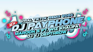 DJ PAYPHONE - MAROON 5 FT. WIZ KHALIFA [ REMIX ] | DJ YJ DEPTHROW