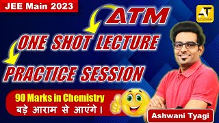 ATM Series For JEE Main-2023 |90 Marks Masala|Ashwani Tyagi