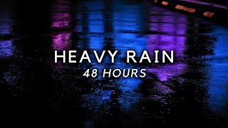 Heavy Rain 48 Hours to Sleep FAST or Relax, Study, Block Noise. Rain on Road