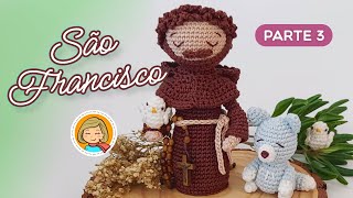 São Francisco - Parte 3/3 FINAL - Amigurumi Passo a Passo