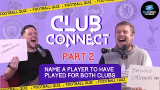 Premier League Quiz: CLUB CONNECT ⚽ Part 2... Name a Player to have played for both teams