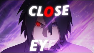 Sasuke - Close Eyes [AMV/EDIT] !